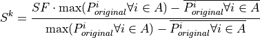S^{k} = \frac{SF \cdot \max(P_{original}^i \forall i \in A) - \overline{P_{original}^i \forall i \in A}}{\max(P_{original}^i \forall i \in A) -
\overline{P_{original}^i \forall i \in A}}